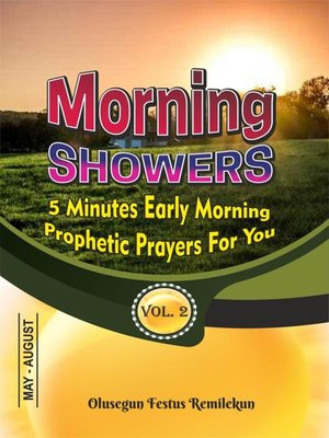 cover image of MORNING SHOWERS  5 MINUTES EARLY MORNING PROPHETIC PRAYERS FOR YOU  Volume 2